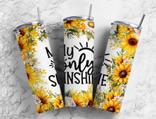Load image into Gallery viewer, You Are My Sunshine/My SunShine/20oz. Tumble/ Auntie Lolo's Creations