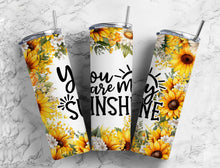Load image into Gallery viewer, You Are My Sunshine/My SunShine/20oz. Tumble/ Auntie Lolo&#39;s Creations
