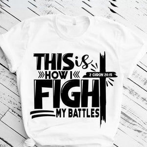 This IS How I Fight My Battles